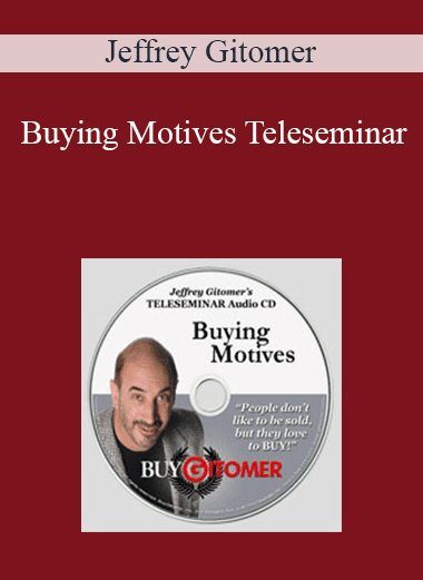 Jeffrey Gitomer - Buying Motives Teleseminar
