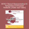 BT02 Clinical Demonstration 01 - Integrating Ericksonian Methods - Jeffrey Zeig