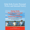Jennifer Cohen Harper - Help Kids Foster Personal Power and Internal Safety: Yoga and Mindfulness Practices for School & Home