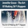 [Download Now] Jennifer Grace - The Art Of Making Sh*t Happen