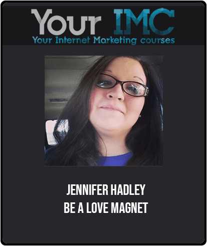 [Download Now] Jennifer Hadley - Be a love magnet