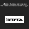 Jennifer Thompson - Chronic Kidney Disease and the Need for Medication Changes