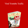 Jeremy Burns - Viral Youtube Traffic