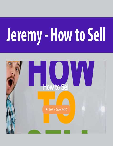 [Download Now] Jeremy - How to Sell