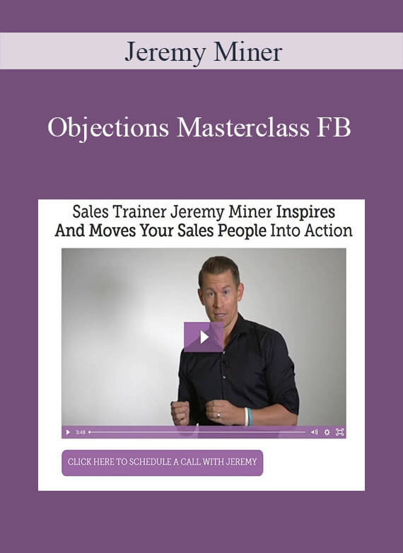 [Download Now] Jeremy Miner - Objections Masterclass FB