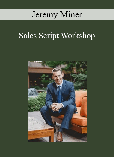 Jeremy Miner - Sales Script Workshop