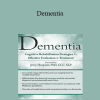 Jerry Hoepner - Dementia: Cognitive Rehabilitation Strategies for Effective Evaluation & Treatment