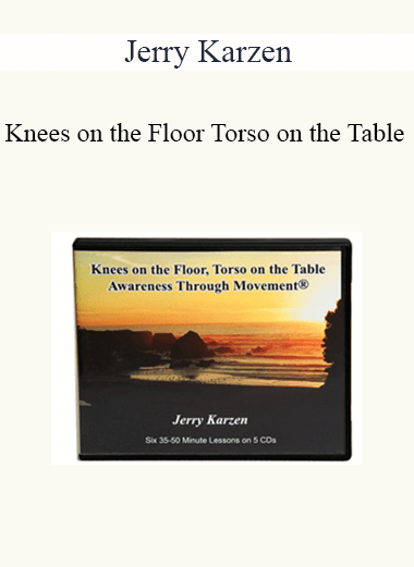 Jerry Karzen - Knees on the Floor Torso on the Table