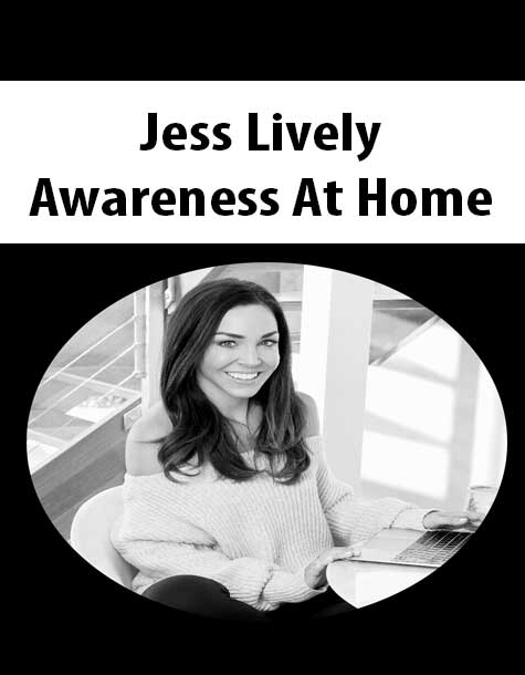 [Download Now] Jess Lively – Awareness At Home