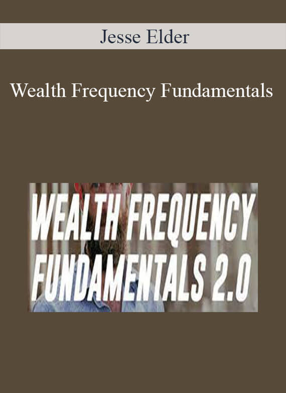 [Download Now] Jesse Elder – Wealth Frequency Fundamentals