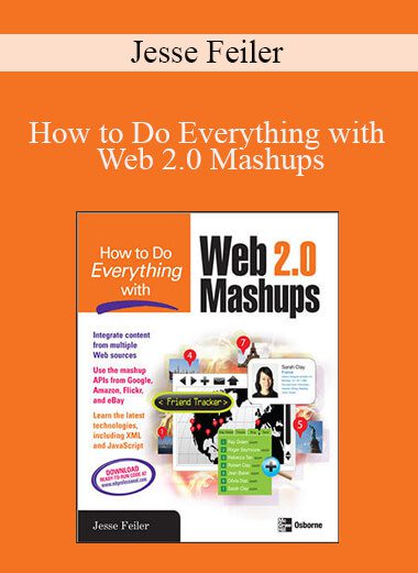 Jesse Feiler - How to Do Everything with Web 2.0 Mashups