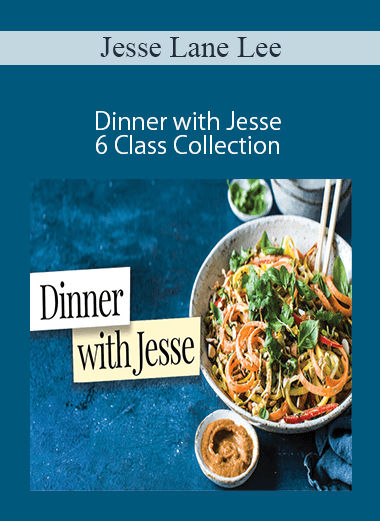 Jesse Lane Lee - Dinner with Jesse - 6 Class Collection