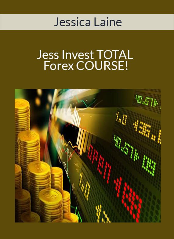 Jessica Laine - Jess Invest TOTAL Forex COURSE!