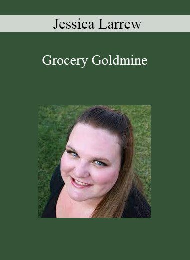 Jessica Larrew - Grocery Goldmine
