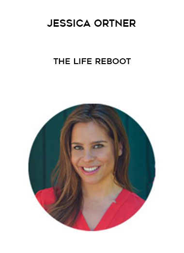 [Download Now] Jessica Ortner – The Life Reboot