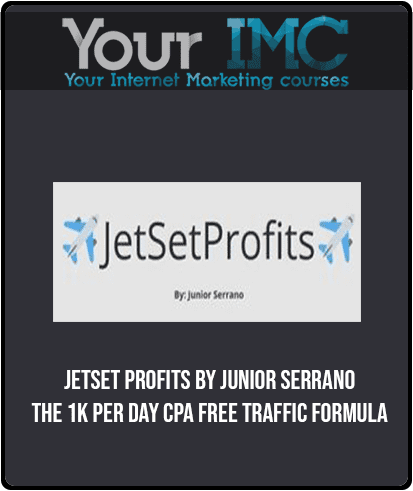 [Download Now] JetSet Profits by Junior Serrano - The 1K Per Day CPA Free Traffic Formula