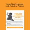 Jill Eversmann - Using Sign Language with Pediatric Patients: 100 Signs for Easy