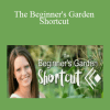 Jill McSheehy - The Beginner's Garden Shortcut