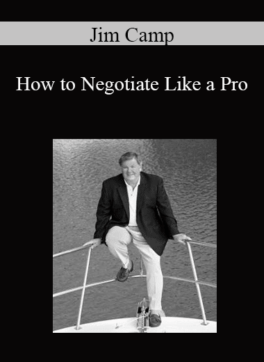 Jim Camp - How to Negotiate Like a Pro