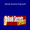 Jim Edwards & David Garfinkel - eBook Secrets Exposed