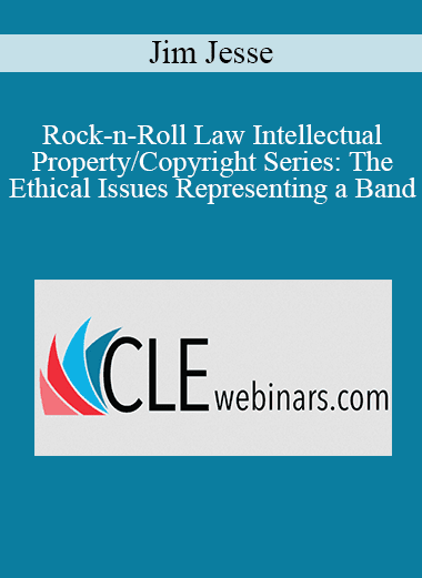 Jim Jesse - Rock-n-Roll Law Intellectual Property/Copyright Series: The Ethical Issues Representing a Band - Using the Beatles as a Case Study