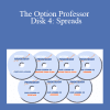 Jim Kenney - The Option Professor - Disk 4: Spreads