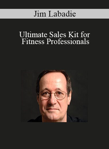 Jim Labadie - Ultimate Sales Kit for Fitness Professionals