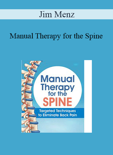 Jim Menz - Manual Therapy for the Spine: Targeted Techniques to Eliminate Back Pain