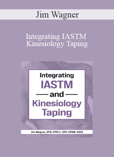 Jim Wagner - Integrating IASTM and Kinesiology Taping