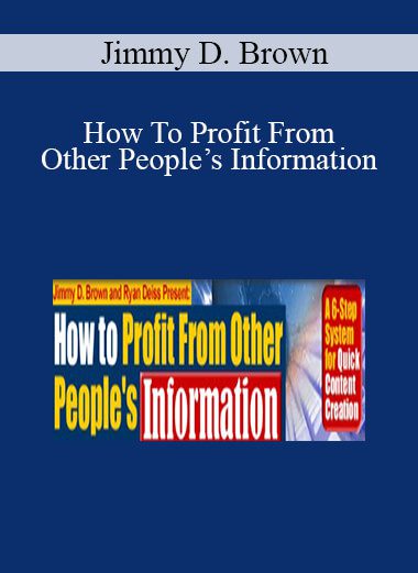 Jimmy D. Brown - How To Profit From Other People’s Information