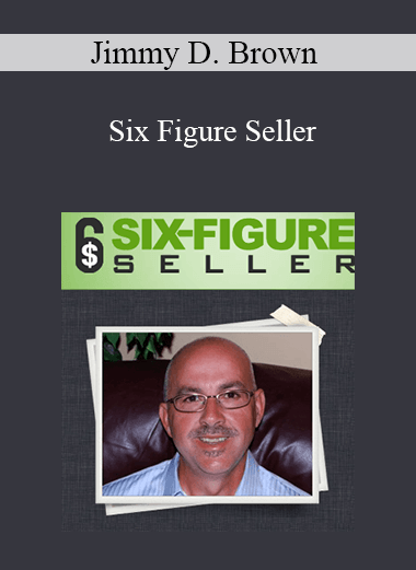 Jimmy D. Brown - Six Figure Seller