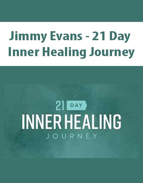 [Download Now] Jimmy Evans – 21 Day Inner Healing Journey