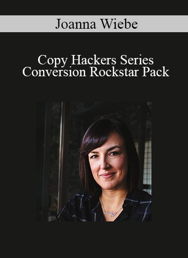 Joanna Wiebe - Copy Hackers Series: Conversion Rockstar Pack