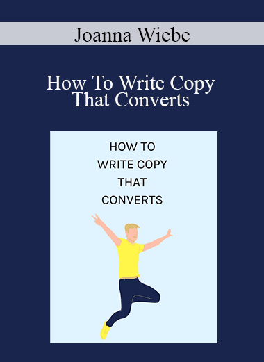 Joanna Wiebe - How To Write Copy That Converts