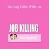 Job Killing - Renting Little Websites