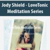 [Download Now] Jody Shield - LoveTonic Meditation Series