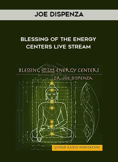 [Download Now] Joe Dispenza - Blessing Of The Energy Centers Live Stream