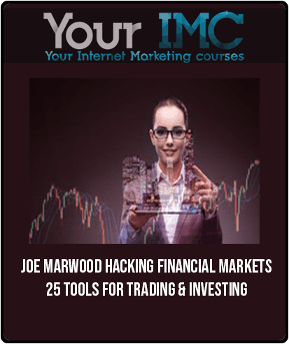 [Download Now] Joe Marwood – Hacking Financial Markets – 25 Tools For Trading & Investing