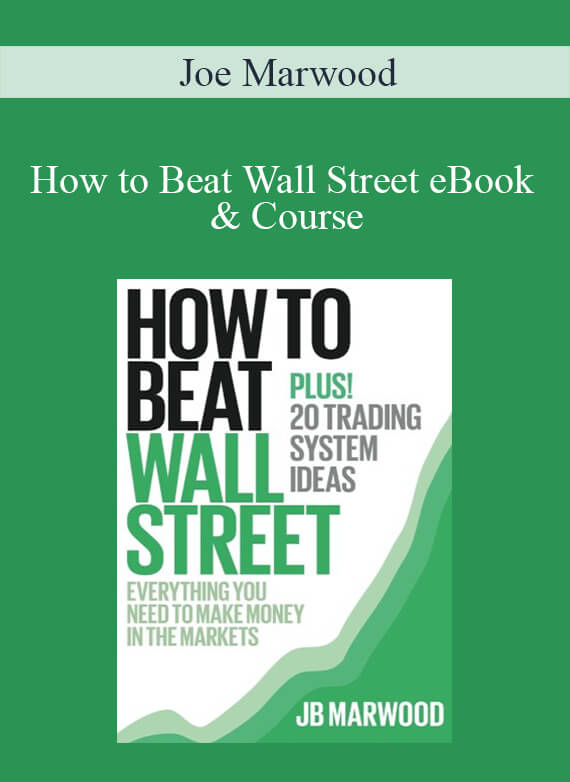 [Download Now] Joe Marwood – How to Beat Wall Street eBook & Course