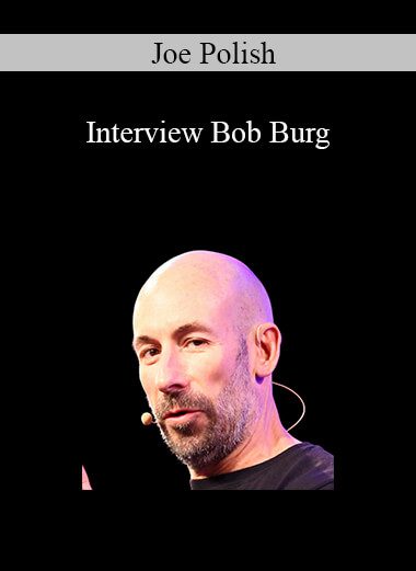 Joe Polish - Interview Bob Burg