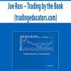 Joe Ross – Trading by the Book (tradingeducators.com)