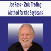 Joe Ross – Zulu Trading Method for the Soybeans