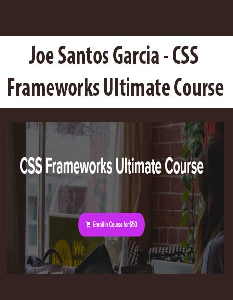 [Download Now] Joe Santos Garcia - CSS Frameworks Ultimate Course