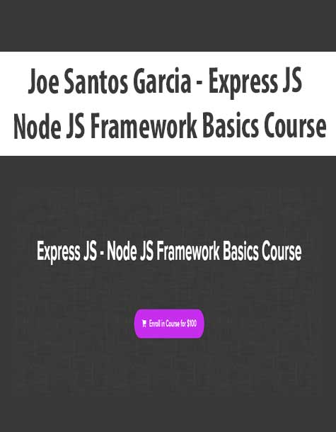 [Download Now] Joe Santos Garcia - Express JS - Node JS Framework Basics Course
