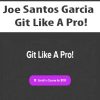 [Download Now] Joe Santos Garcia - Git Like A Pro!