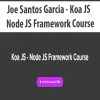 [Download Now] Joe Santos Garcia - Koa JS - Node JS Framework Course