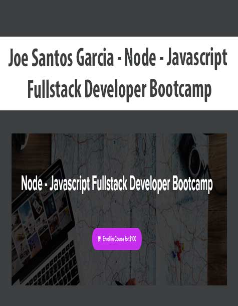 [Download Now] Joe Santos Garcia - Node - Javascript Fullstack Developer Bootcamp