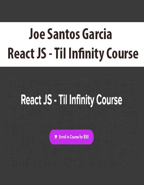 [Download Now] Joe Santos Garcia - React JS - Til Infinity Course
