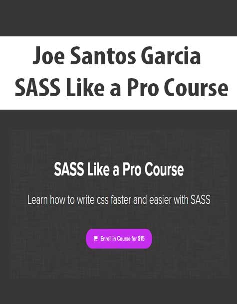 [Download Now] Joe Santos Garcia - SASS Like a Pro Course