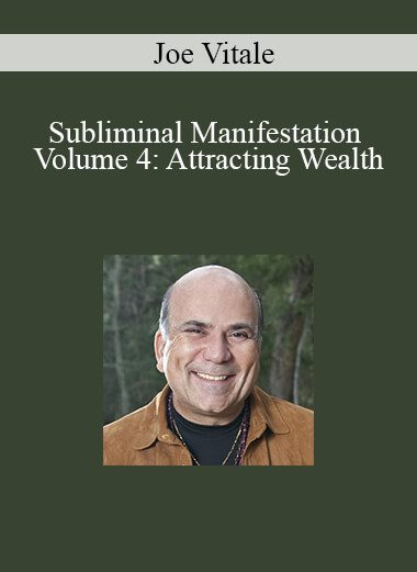 Joe Vitale - Subliminal Manifestation Volume 4: Attracting Wealth